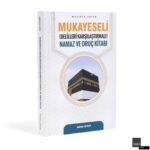 Mustafa Akten - Mukayeseli (Delilleriyle Karşılaştırmalı) Namaz ve Oruç Kitabı